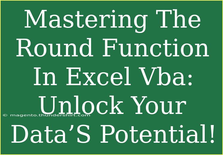 Mastering The Round Function In Excel Vba: Unlock Your Data’S Potential!