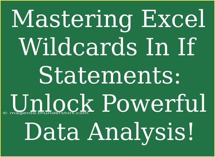 Mastering Excel Wildcards In If Statements: Unlock Powerful Data Analysis!