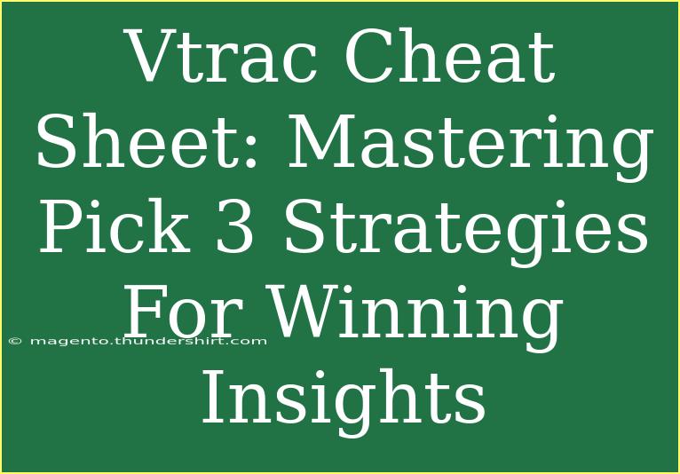 Vtrac Cheat Sheet: Mastering Pick 3 Strategies For Winning Insights