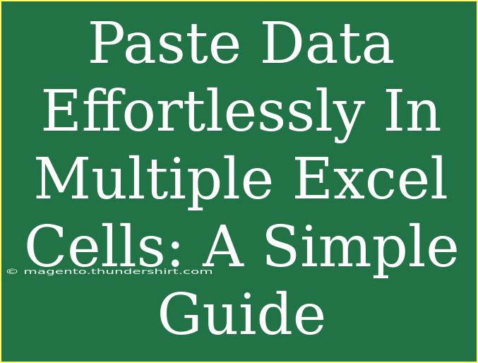 Paste Data Effortlessly In Multiple Excel Cells: A Simple Guide