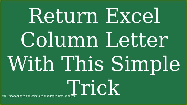 Return Excel Column Letter With This Simple Trick