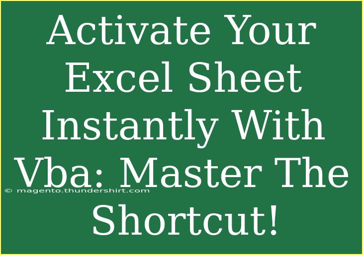 Activate Your Excel Sheet Instantly With Vba: Master The Shortcut!