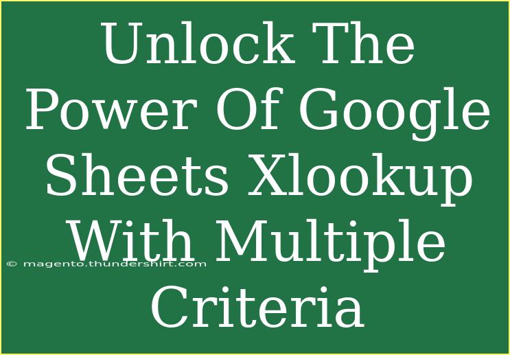 Unlock The Power Of Google Sheets Xlookup With Multiple Criteria