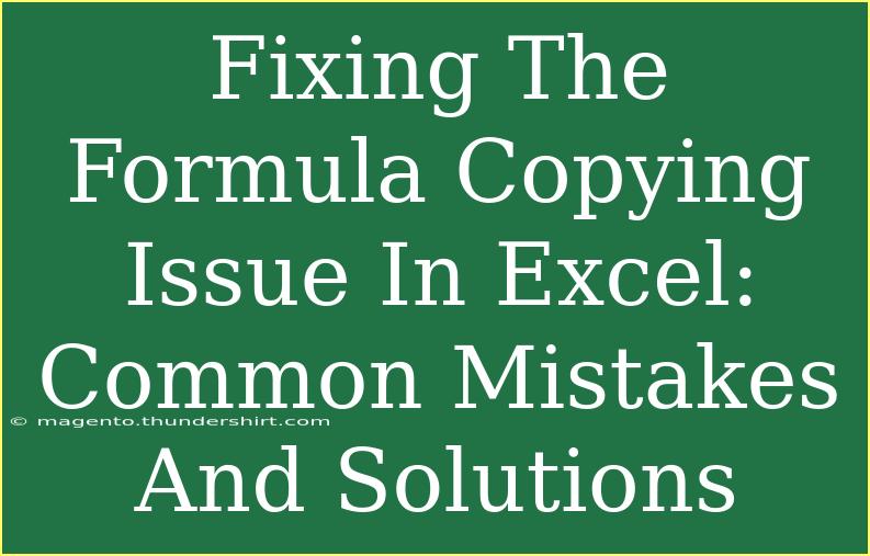 Fixing The Formula Copying Issue In Excel: Common Mistakes And Solutions