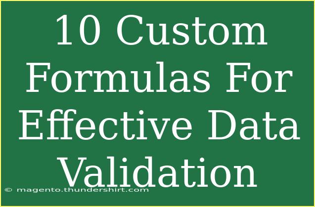 10 Custom Formulas For Effective Data Validation