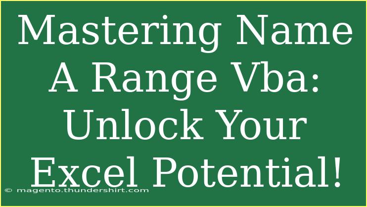 Mastering Name A Range Vba: Unlock Your Excel Potential!