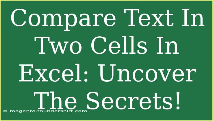 Compare Text In Two Cells In Excel: Uncover The Secrets!