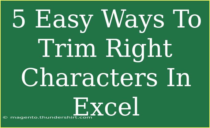 5 Easy Ways To Trim Right Characters In Excel