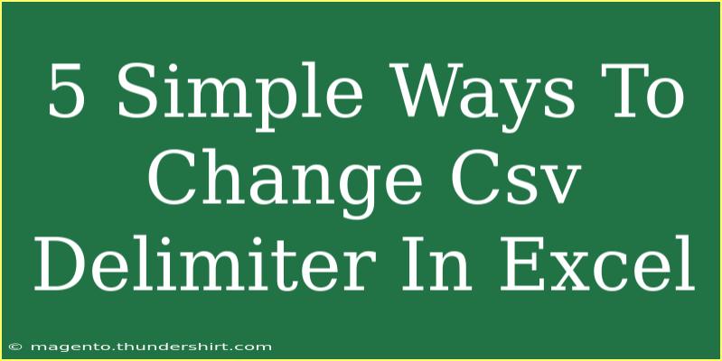 5 Simple Ways To Change Csv Delimiter In Excel