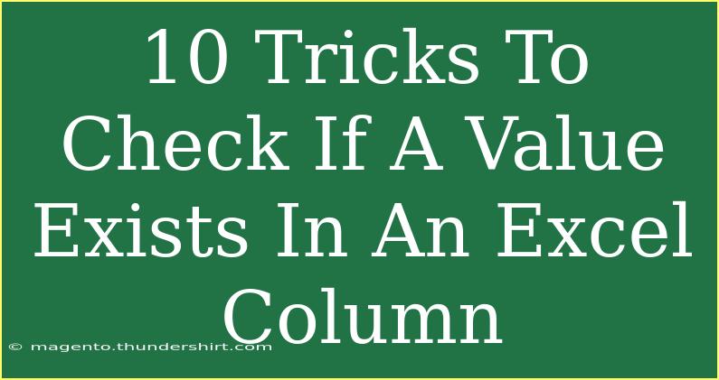 10 Tricks To Check If A Value Exists In An Excel Column