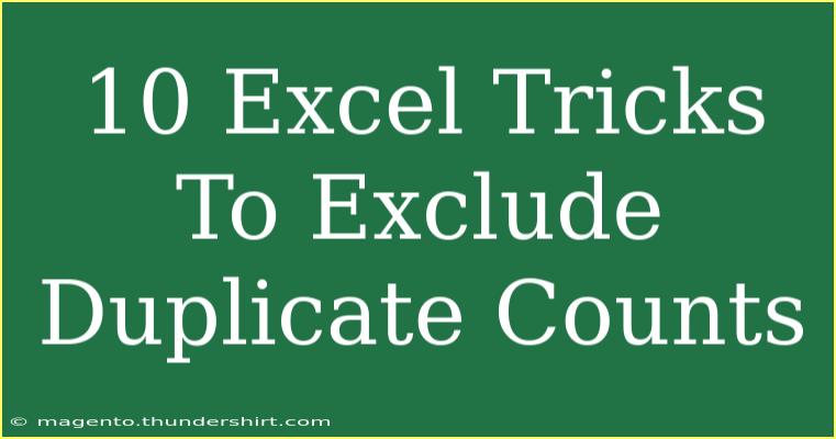 10 Excel Tricks To Exclude Duplicate Counts