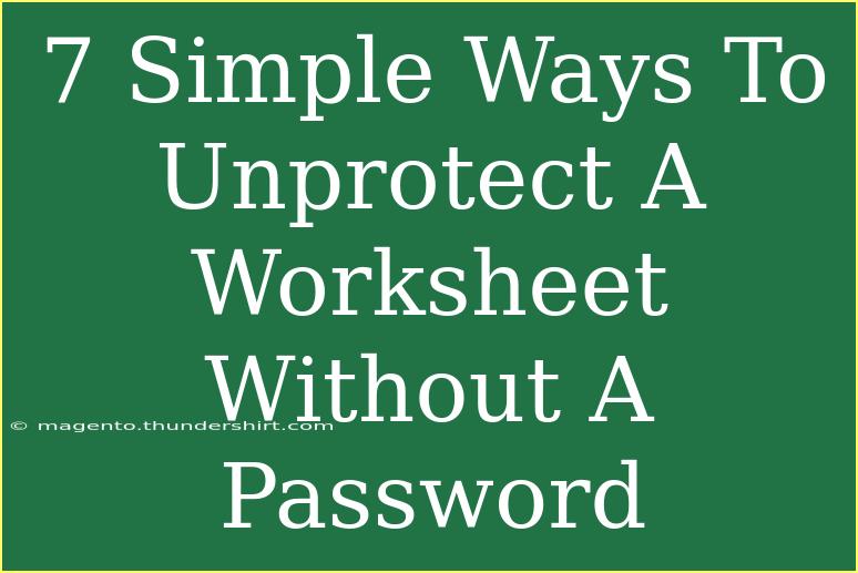 7 Simple Ways To Unprotect A Worksheet Without A Password