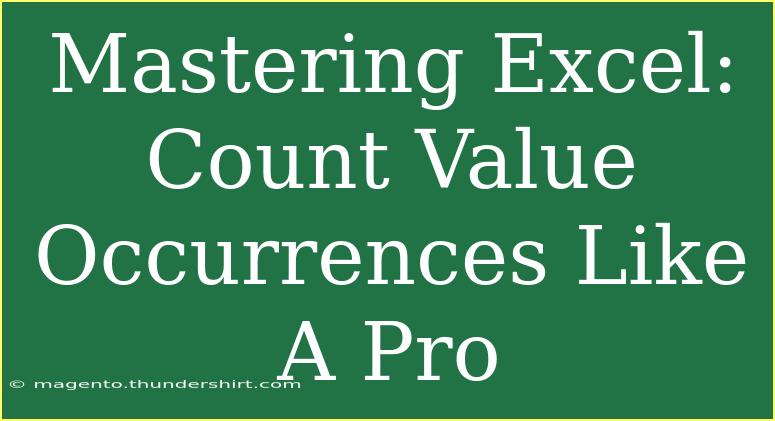 Mastering Excel: Count Value Occurrences Like A Pro