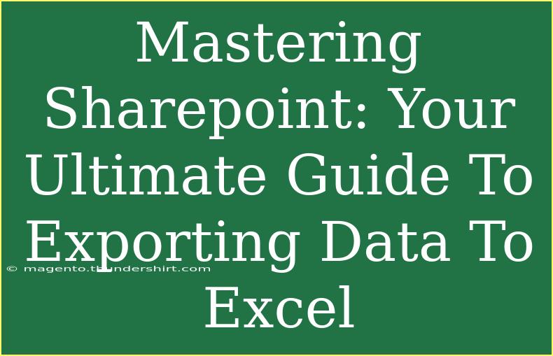 Mastering Sharepoint: Your Ultimate Guide To Exporting Data To Excel