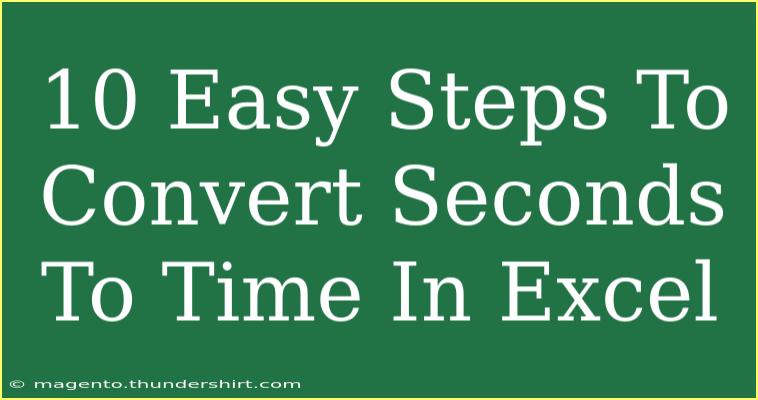 10 Easy Steps To Convert Seconds To Time In Excel