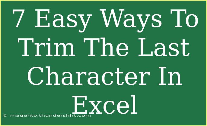 7 Easy Ways To Trim The Last Character In Excel