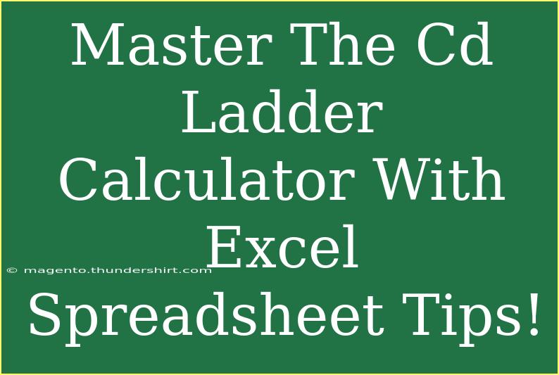 Master The Cd Ladder Calculator With Excel Spreadsheet Tips!