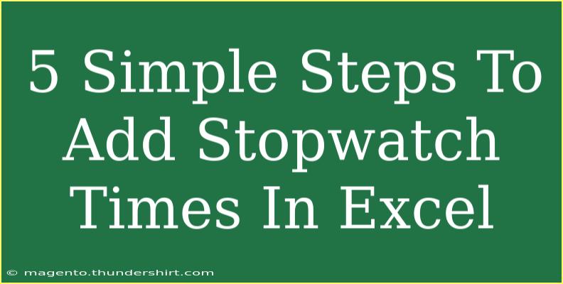 5 Simple Steps To Add Stopwatch Times In Excel