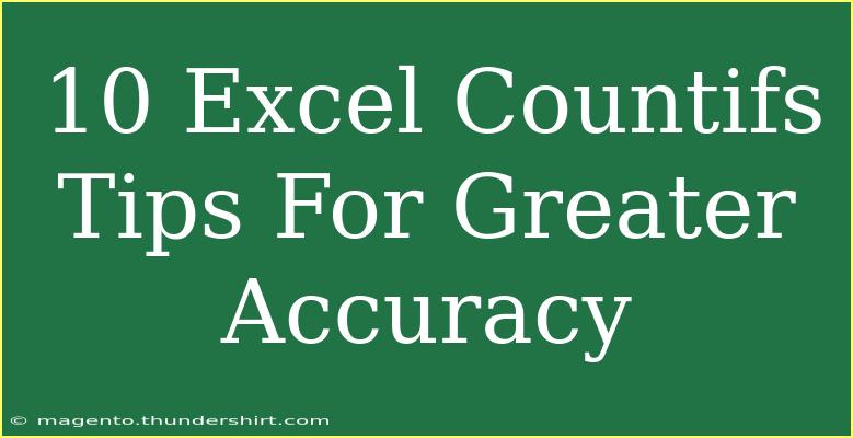 10 Excel Countifs Tips For Greater Accuracy