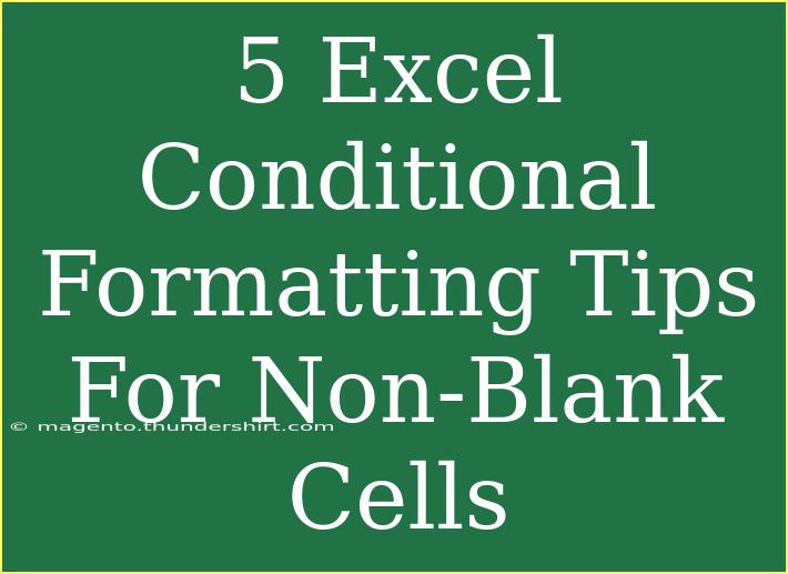 5 Excel Conditional Formatting Tips For Non-Blank Cells