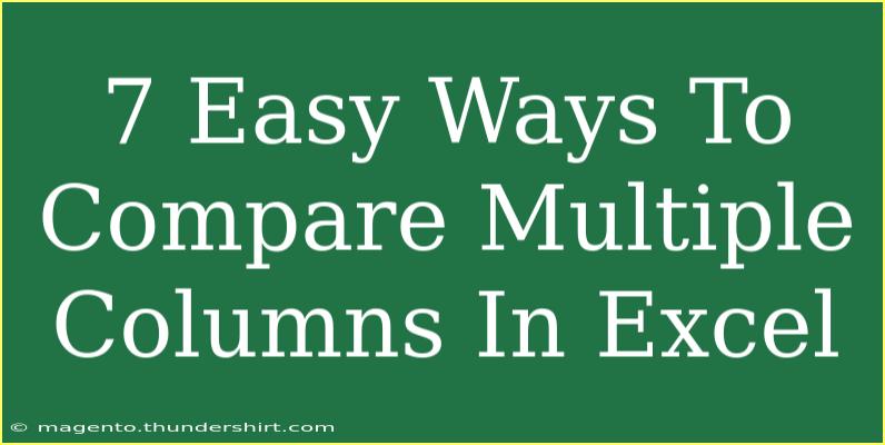 7 Easy Ways To Compare Multiple Columns In Excel