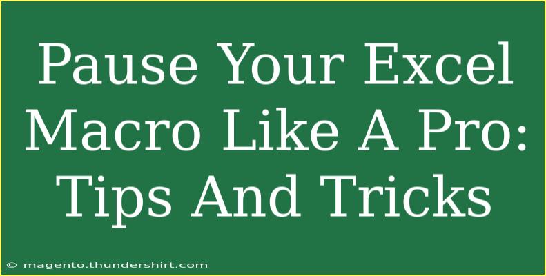 Pause Your Excel Macro Like A Pro: Tips And Tricks