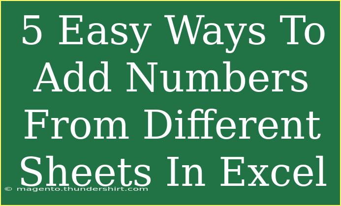 5 Easy Ways To Add Numbers From Different Sheets In Excel