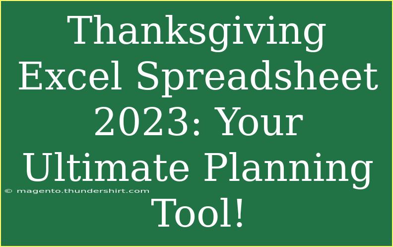 Thanksgiving Excel Spreadsheet 2023: Your Ultimate Planning Tool!