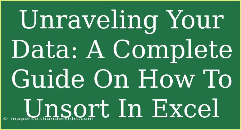 Unraveling Your Data: A Complete Guide On How To Unsort In Excel