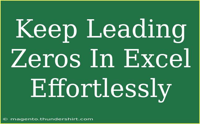 Keep Leading Zeros In Excel Effortlessly