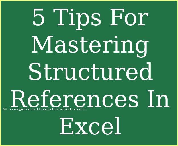 5 Tips For Mastering Structured References In Excel