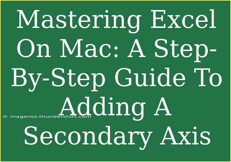 Mastering Excel On Mac: A Step-By-Step Guide To Adding A Secondary Axis