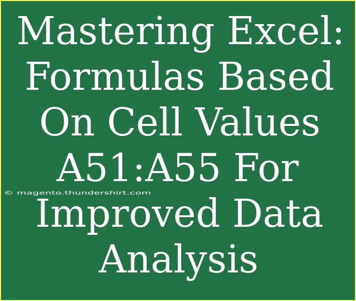 Mastering Excel: Formulas Based On Cell Values A51:A55 For Improved Data Analysis