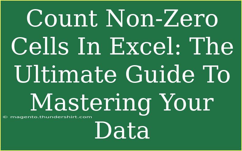 Count Non-Zero Cells In Excel: The Ultimate Guide To Mastering Your Data