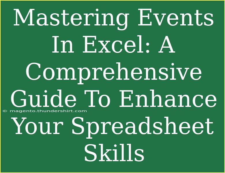 Mastering Events In Excel: A Comprehensive Guide To Enhance Your Spreadsheet Skills