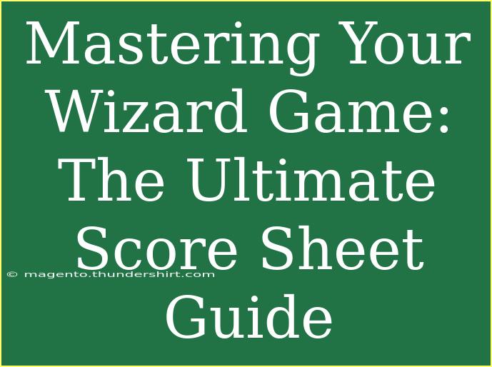 Mastering Your Wizard Game: The Ultimate Score Sheet Guide