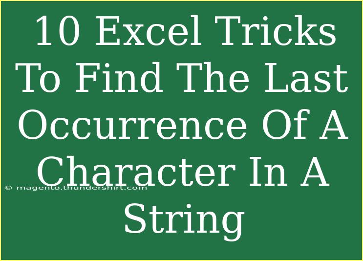 10 Excel Tricks To Find The Last Occurrence Of A Character In A String