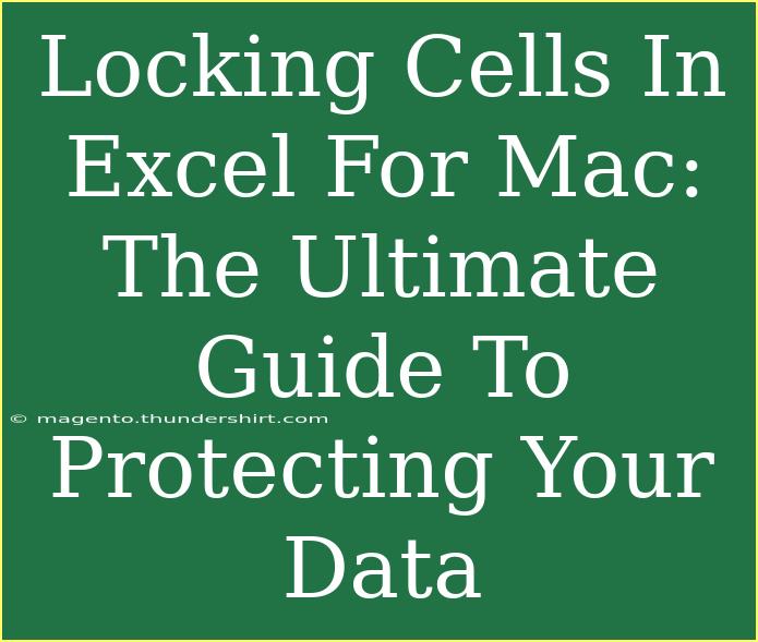 Locking Cells In Excel For Mac: The Ultimate Guide To Protecting Your Data