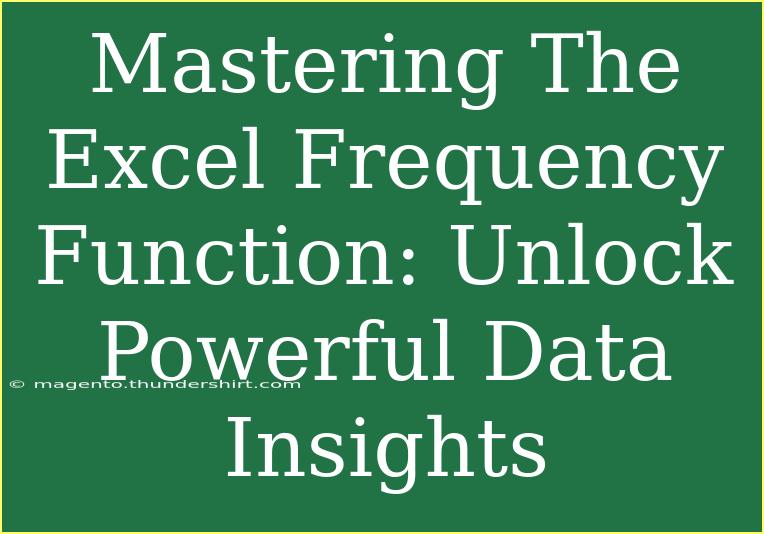 Mastering The Excel Frequency Function: Unlock Powerful Data Insights