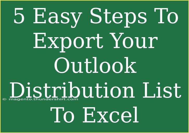 5 Easy Steps To Export Your Outlook Distribution List To Excel