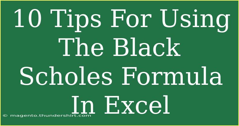 10 Tips For Using The Black Scholes Formula In Excel