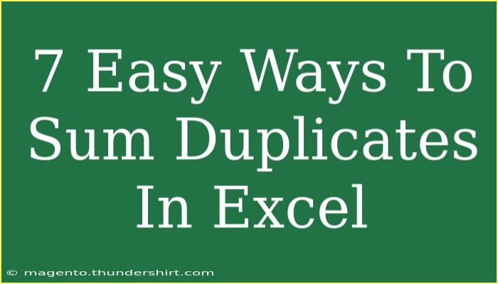 7 Easy Ways To Sum Duplicates In Excel