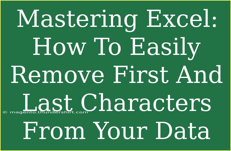 Mastering Excel: How To Easily Remove First And Last Characters From Your Data