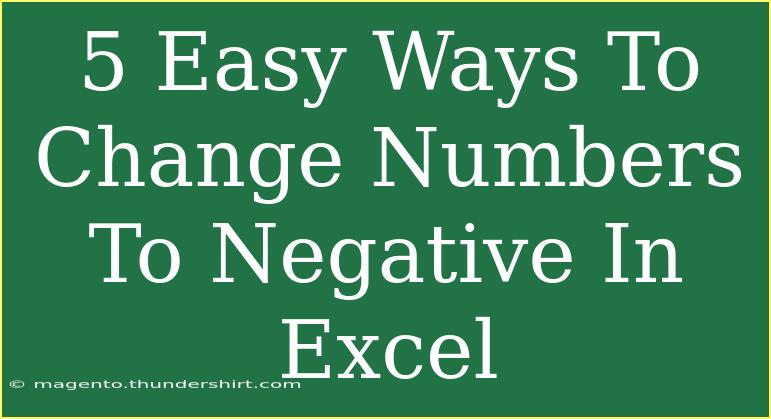 5 Easy Ways To Change Numbers To Negative In Excel