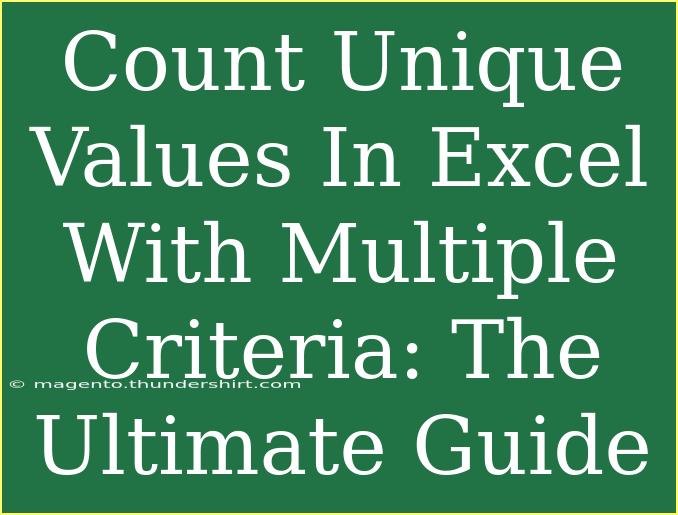 Count Unique Values In Excel With Multiple Criteria: The Ultimate Guide