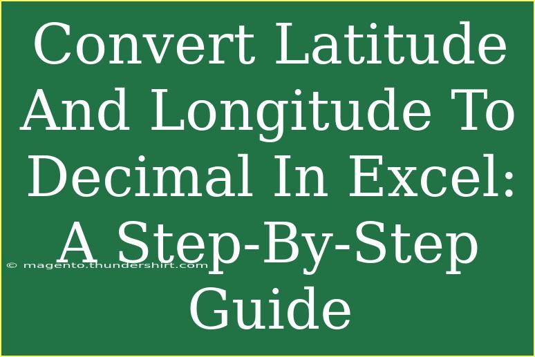 Convert Latitude And Longitude To Decimal In Excel: A Step-By-Step Guide