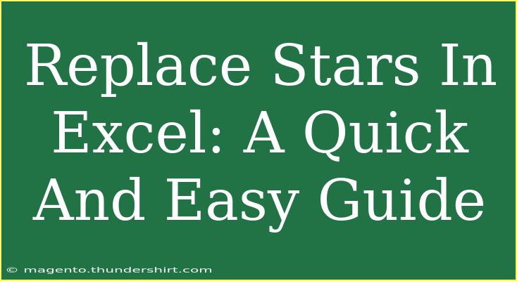 Replace Stars In Excel: A Quick And Easy Guide