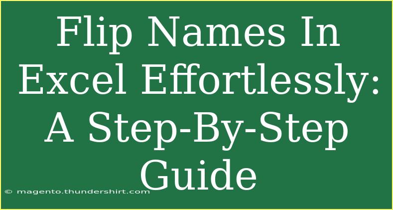 Flip Names In Excel Effortlessly: A Step-By-Step Guide