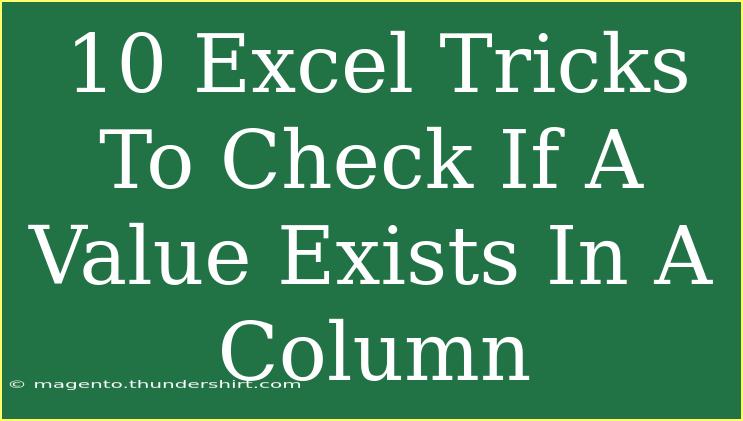 10 Excel Tricks To Check If A Value Exists In A Column