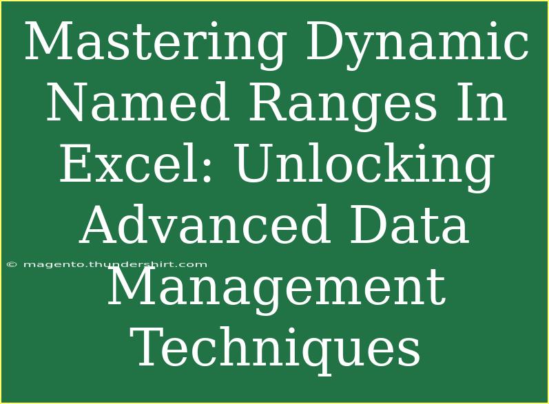 Mastering Dynamic Named Ranges In Excel: Unlocking Advanced Data Management Techniques